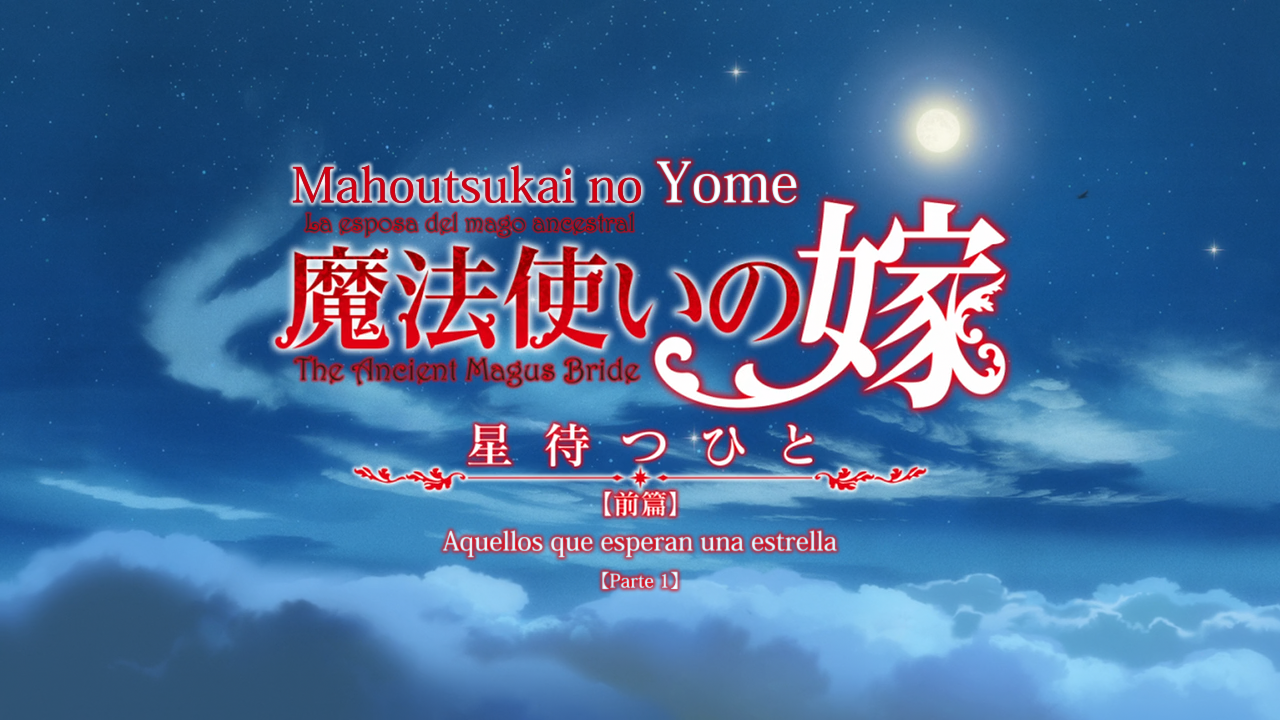 Mahoutsukai no Yome: Hoshi Matsu Hito (Zenryoku Fansub, Yashiro Subs)
